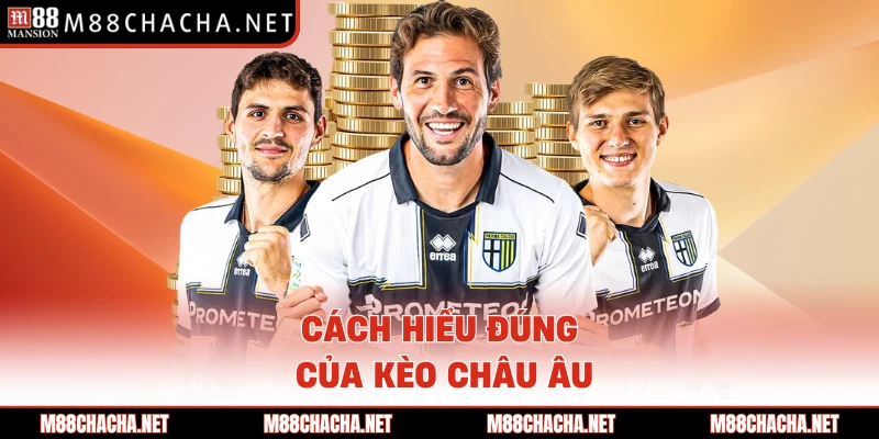 Cách hiểu đúng của kèo châu Âu 