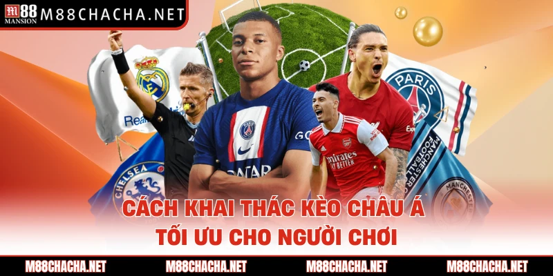 Cách khai thác kèo châu Á tối ưu cho người chơi