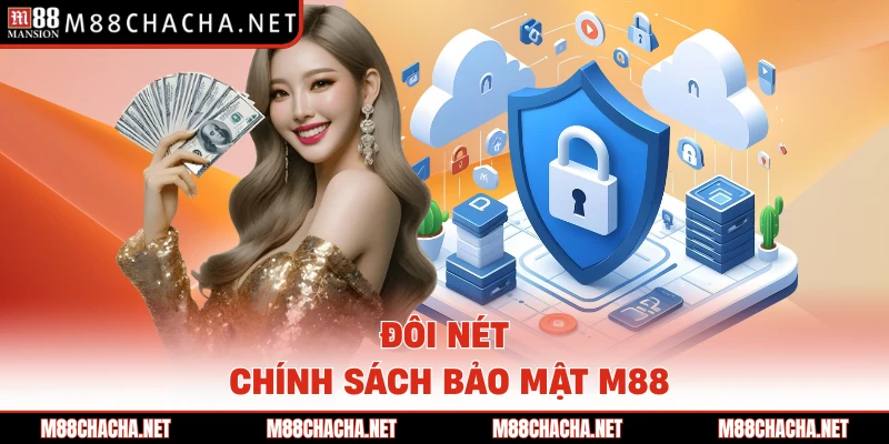 Đôi nét chính sách bảo mật M88 