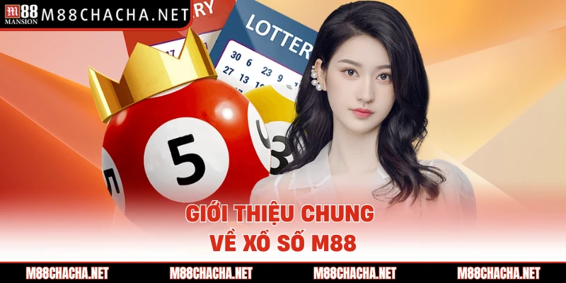 Giới thiệu chung về xổ số M88 