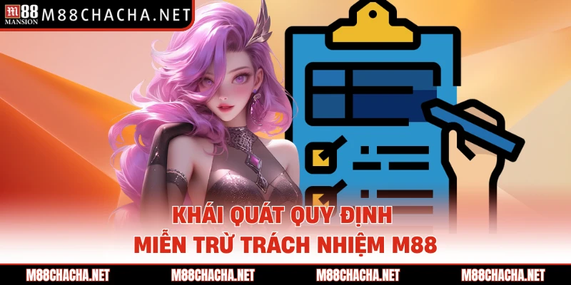 Khái quát quy định miễn trừ trách nhiệm M88 