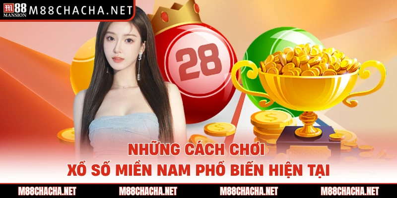 Những cách chơi xổ số miền nam phổ biến hiện tại