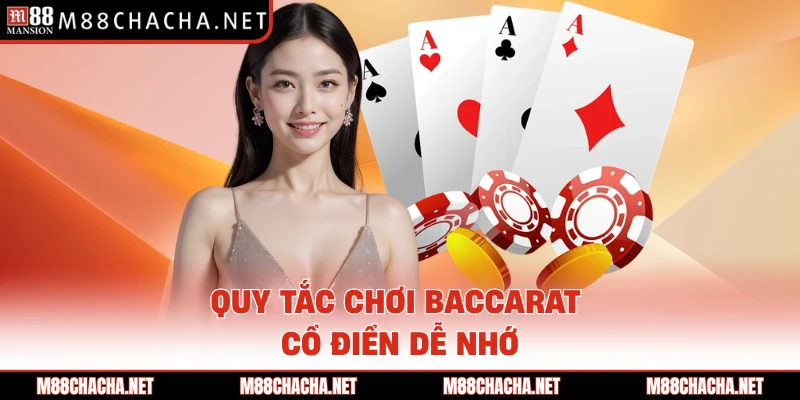 Quy tắc chơi Baccarat cổ điển dễ nhớ