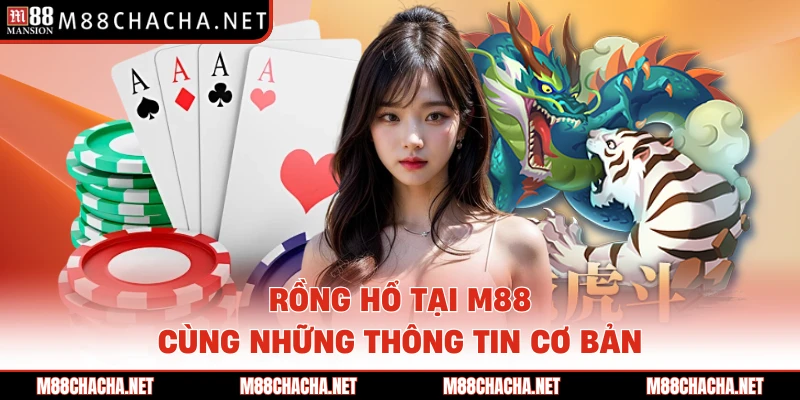 Rồng Hổ tại M88 cùng những thông tin cơ bản 