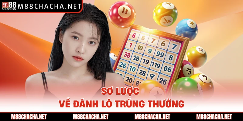 Sơ lược về Đánh Lô Trúng Thưởng 