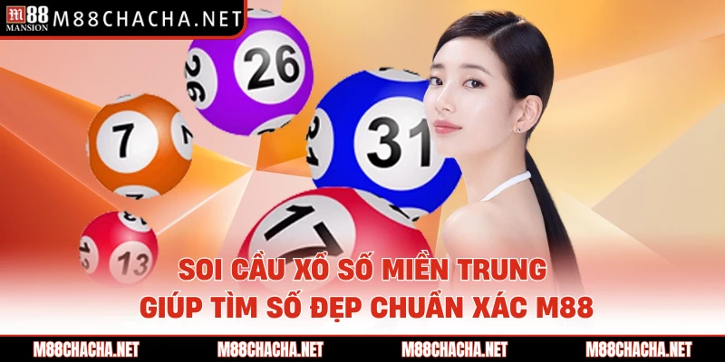 Soi Cầu Xổ Số Miền Trung Giúp Tìm Số Đẹp Chuẩn Xác M88