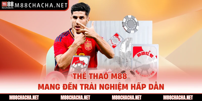 Thể thao M88 mang đến trải nghiệm hấp dẫn