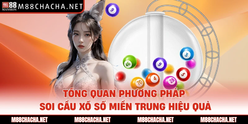 Tổng quan phương pháp soi cầu xổ số miền trung hiệu quả 