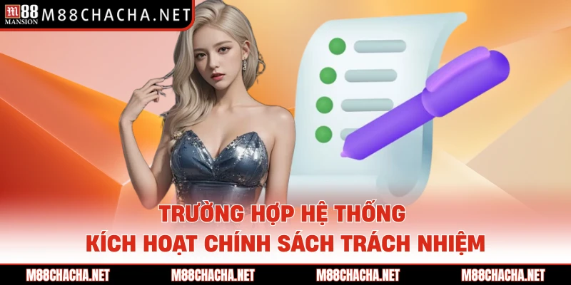 Trường hợp hệ thống kích hoạt chính sách trách nhiệm